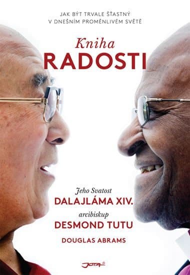 Kniha radosti: Ako byť neustále šťastný v dnešnom meniacom sa svete
