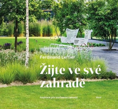 Žiť vo vašej záhrade: Inšpirácia pre súčasnú záhradu