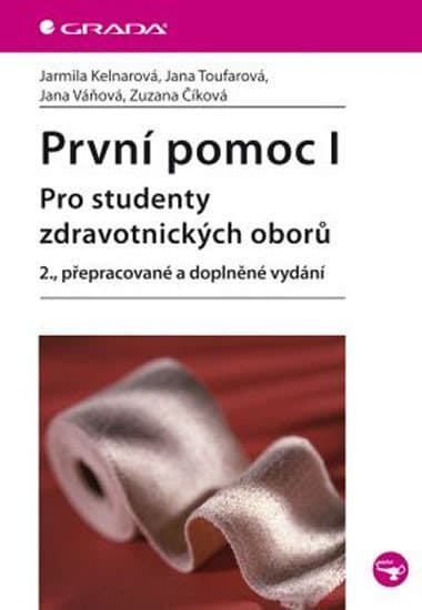 Prvá pomoc I.: pre študentov zdravotnej starostlivosti. polia, 2. revidované a dokončené vydania