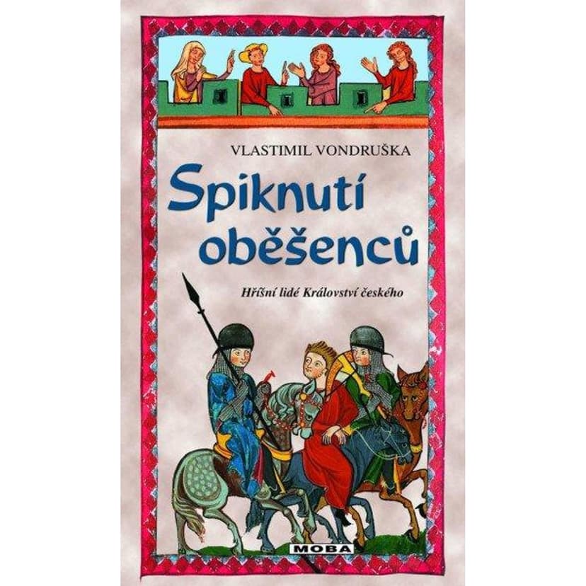 MOBA Spiknutí oběšenců - Hříšní lidé Království českého