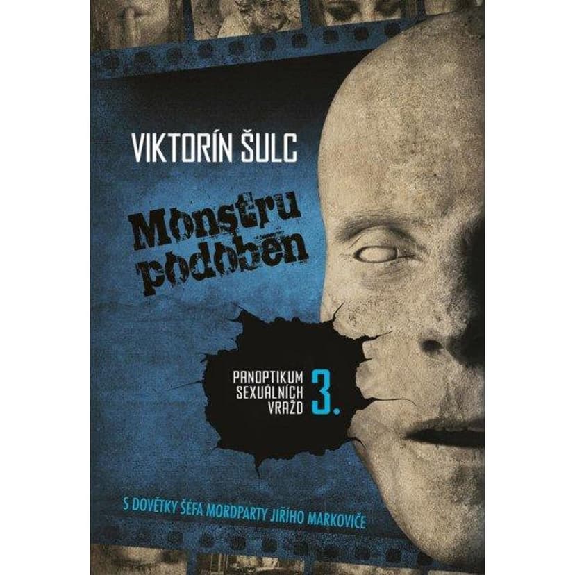 Epocha Monstru podoben - Panoptikum sexuálních vražd 3.